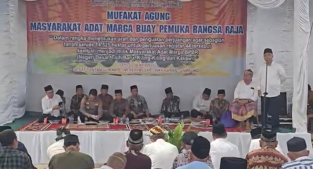 Marga Buay Pemuka Bangsa Raja Negeri Besar Way Kanan Persoalkan Perluasan Register 44 Sungai Muara Dua