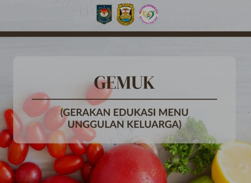 Gerakan Edukasi Menu Unggulan Keluarga (GEMUK) PMT Lokal Lampung
